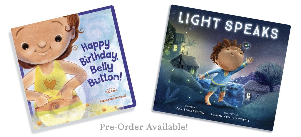 Book cover art for Happy Birthday, Belly Button and Light Speaks, illustrations by Luciana Navarro Powell. Text reads, "Pre-Order Available"!