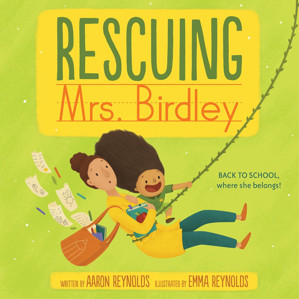 'Rescuing Mrs. Birdley' book cover. Written by Aaron Reynolds and illustrated by Emma Reynolds. Click to find out more.