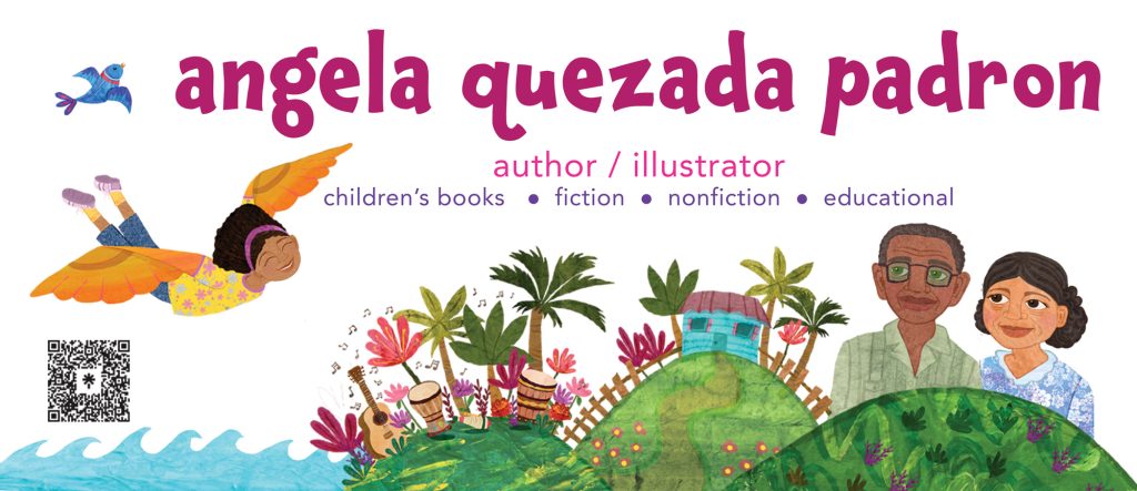 A banner with white background featuring colorful illustrations of a girl with wings over the water, an older couple smiling, green hills, a blue house with fence, instruments, and palm trees. Text read: Angela Quezada Padron. Author/Illustrator. Children's Books. Fiction. Nonfiction. Educational.