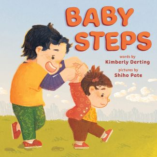 Baby Steps book cover, written by Kimberly Derting and illustrated by Shiho Pate.